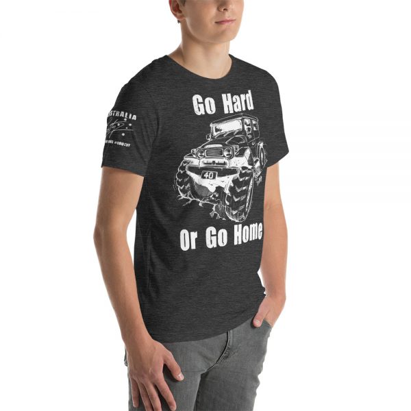 Unisex T-Shirt - 40 Series - Go Hard Or Go Home