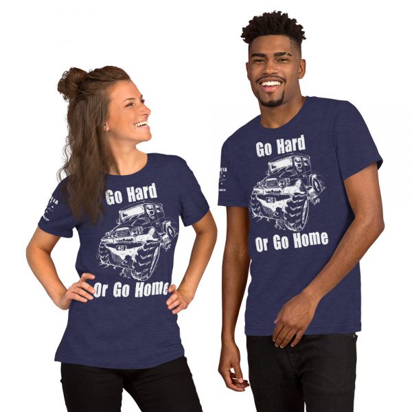 Unisex T-Shirt - 40 Series - Go Hard Or Go Home